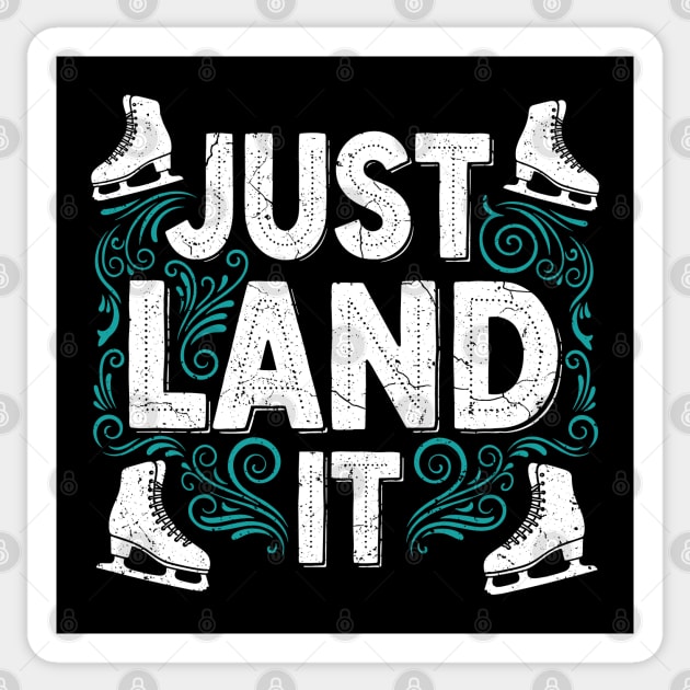 Just Land It Funny Figure Skating Slogan Sticker by enrynz